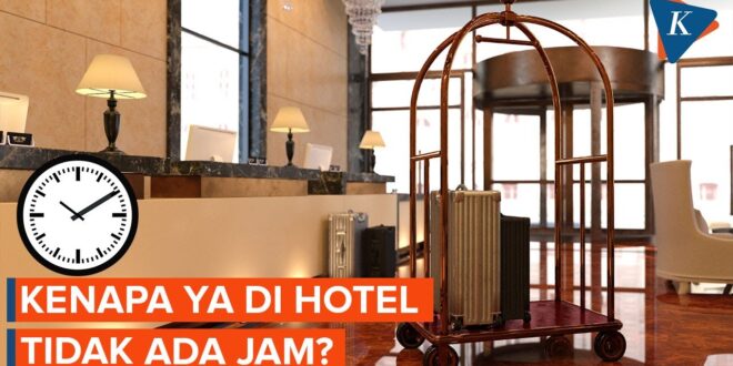 Mengapa Di Hotel Tidak Ada Jam